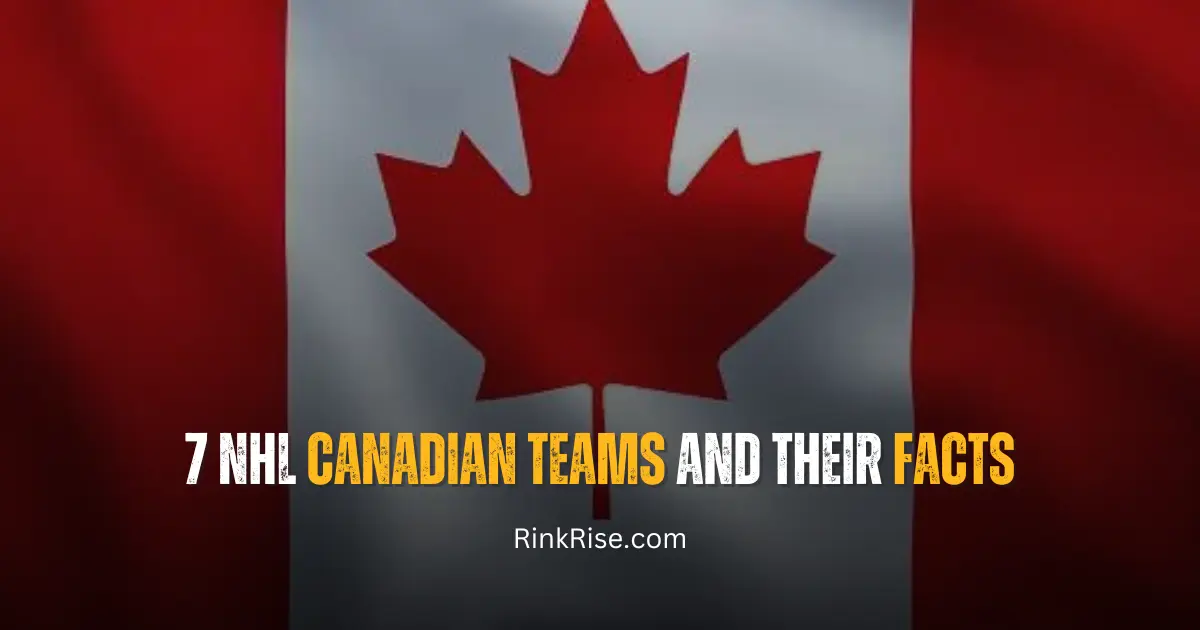 7 NHL Canadian teams and their facts