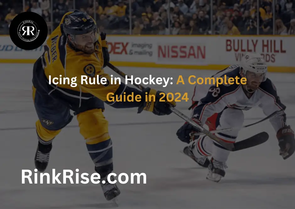 Icing Rule in Hockey: A Complete Guide in 2024