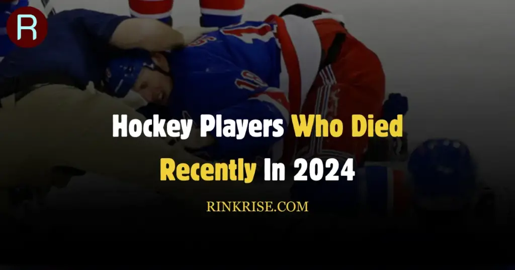 Hockey Players Who Died Recently In 2024