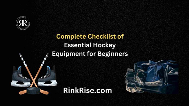 Complete Checklist of Essential Hockey Equipment for Beginners